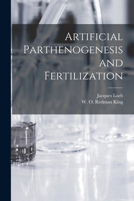 Artificial Parthenogenesis and Fertilization 1016525753 Book Cover
