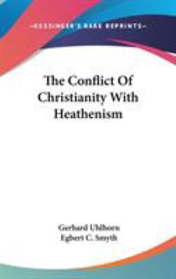 The Conflict Of Christianity With Heathenism 0548113076 Book Cover