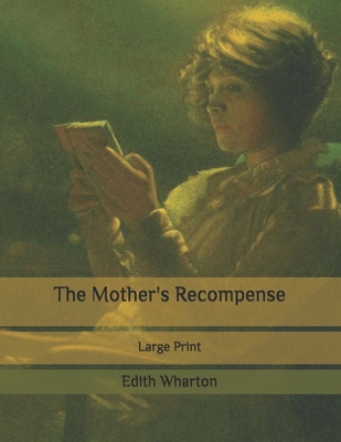 The Mother's Recompense: Large Print B085RT6T5P Book Cover