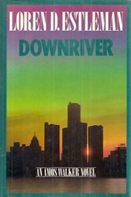 Downriver (The Amos Walker Series #9) B00FN6MDP6 Book Cover