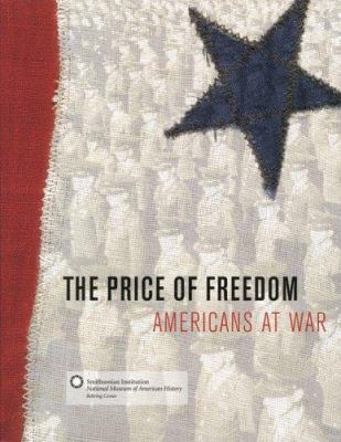 The Price of Freedom: Americans at War 0974420239 Book Cover