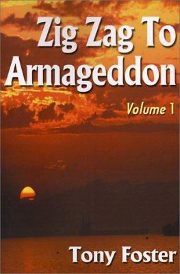 Zig Zag to Armageddon: Volume 1 0595130127 Book Cover