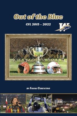 Out of the Blue: Cfl 2015 - 2022 1312731478 Book Cover