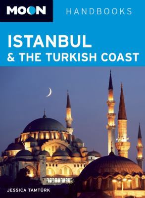 Moon Handbooks Istanbul & the Turkish Coast 1598801759 Book Cover