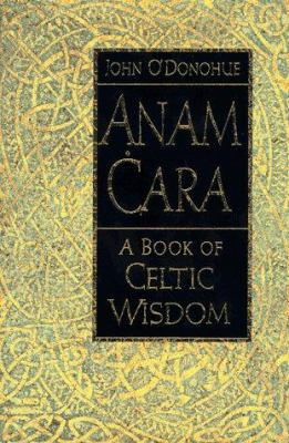 Anam Cara: A Book of Celtic Wisdom 0060182792 Book Cover