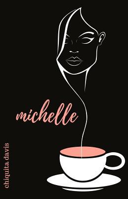 Michelle: Poetry, Prose, & Thoughts 1723390895 Book Cover