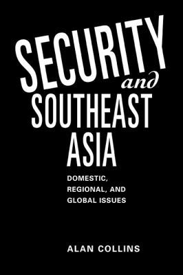 Security and Southeast Asia: Domestic, Regional... 1588262103 Book Cover