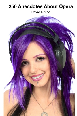 250 Anecdotes About Opera 1312251719 Book Cover