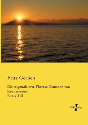 Die stigmatisierte Therese Neumann von Konnersr... [German] 373720196X Book Cover