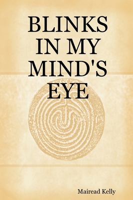 Blinks in My Mind's Eye 1847535933 Book Cover