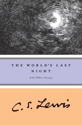 The World's Last Night: And Other Essays 0156027712 Book Cover