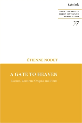 A Gate to Heaven: Essenes, Qumran: Origins and ... 056770971X Book Cover