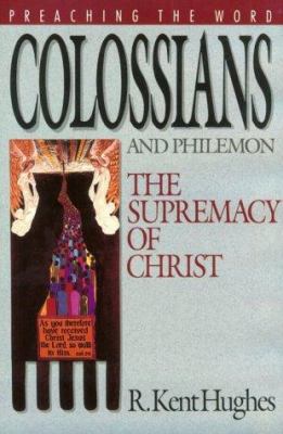 Colossians and Philemon : The Supremacy of Christ B0035SH8OK Book Cover