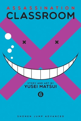 Assassination Classroom, Vol. 6 1421576120 Book Cover