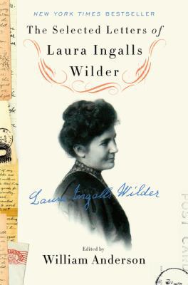 The Selected Letters of Laura Ingalls Wilder 0062419684 Book Cover