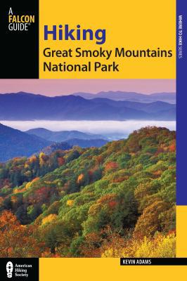 Hiking Great Smoky Mountains National Park: A G... 0762770864 Book Cover