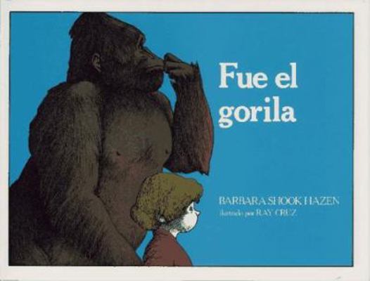Fue el Gorila: (The Gorilla Did It) (Libros Col... [Spanish] 0689319754 Book Cover