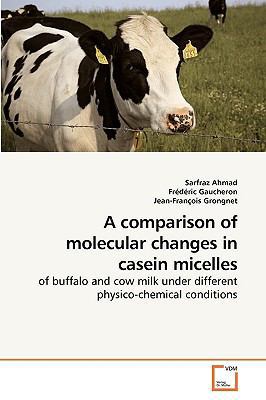 A comparison of molecular changes in casein mic... 3639251598 Book Cover