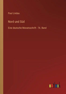Nord und Süd: Eine deutsche Monatsschrift - 76.... [German] 3368256726 Book Cover