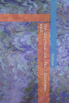 Paperback The Story Hour, Vol. I, No. 2, December, 1908 Book