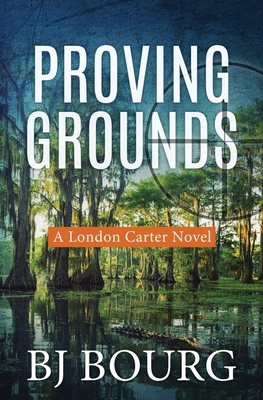 Proving Grounds: A London Carter Novel 1729329128 Book Cover