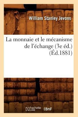 La Monnaie Et Le Mécanisme de l'Échange (3e Éd.... [French] 2012682413 Book Cover