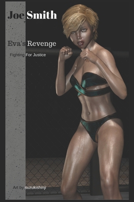 Eva's Revenge: Book 1: Fighting for Justice 1976710820 Book Cover