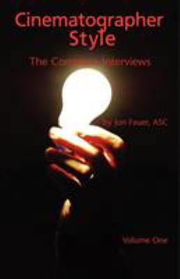Cinematographer Style: The Complete Interviews,... 0935578331 Book Cover