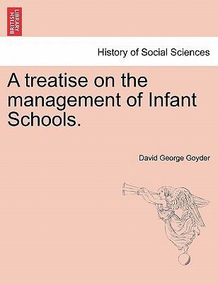 A Treatise on the Management of Infant Schools. 1241471509 Book Cover