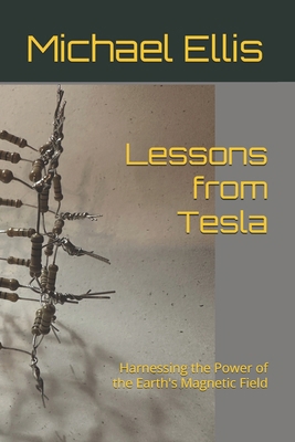 Lessons from Tesla: Harnessing the Power of the... 1707722641 Book Cover