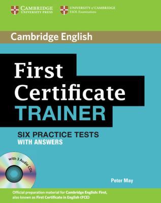 First Certificate Trainer Six Practice Tests wi... 0521128536 Book Cover