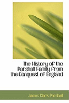The History of the Parshall Family from the Con... 0559046901 Book Cover