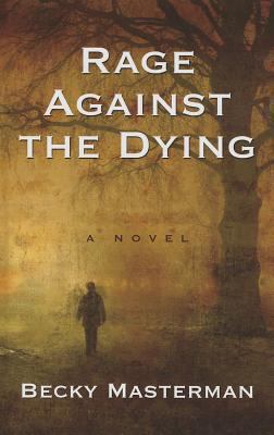 Rage Against the Dying [Large Print] 1410459535 Book Cover