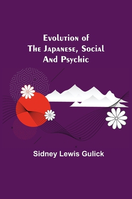 Evolution Of The Japanese, Social And Psychic 9355340117 Book Cover