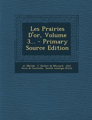 Les Prairies D'or, Volume 3... [French] 1293696994 Book Cover