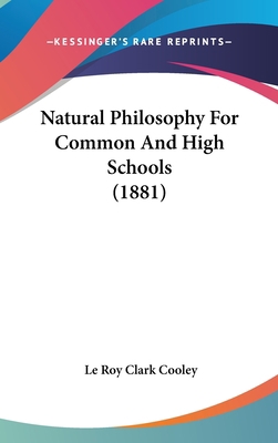 Natural Philosophy For Common And High Schools ... 1437219136 Book Cover