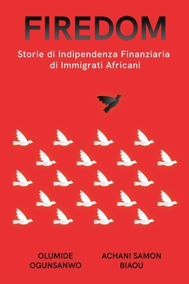 Firedom: Storie di Indipendenza Finanziaria di ... [Italian] 1088199909 Book Cover