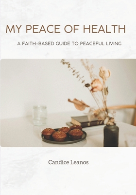 My Peace of Health: Faith-based Guide for a Pea... B0D3ZWCKJB Book Cover