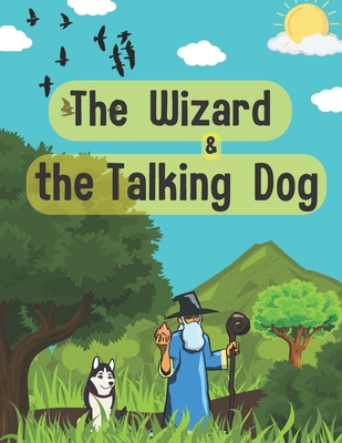 The Wizard and the Talking Dog B0C12D57K3 Book Cover