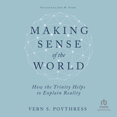Making Sense of the World: How the Trinity Help... B0CZ2K6P7C Book Cover