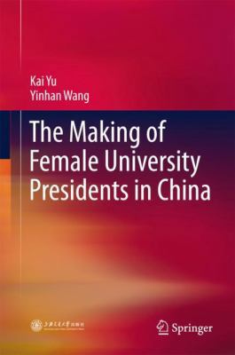 The Making of Female University Presidents in C... 9811072264 Book Cover