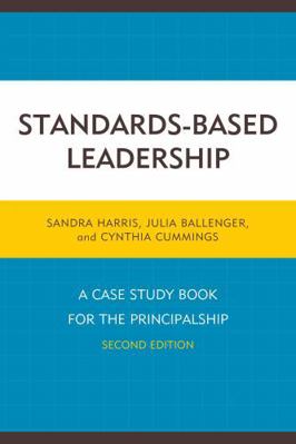 Standards-Based Leadership: A Case Study Book f... 1475816928 Book Cover