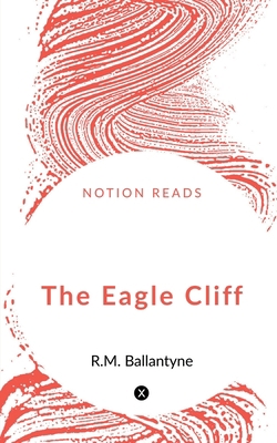 The Eagle Cliff 164805417X Book Cover