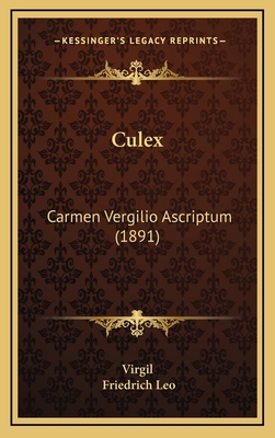 Culex: Carmen Vergilio Ascriptum (1891) [Latin] 1165441012 Book Cover