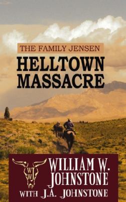 Helltown Massacre: The Family Jensen [Large Print] 1611732727 Book Cover