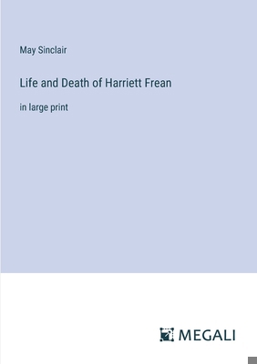 Life and Death of Harriett Frean: in large print 3387326750 Book Cover