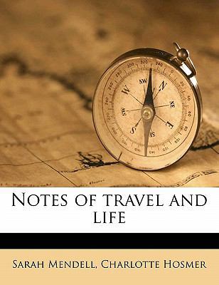 Notes of Travel and Life 1177442183 Book Cover