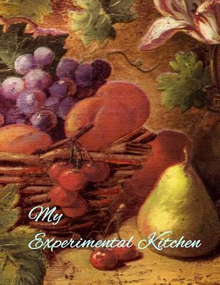 My Experimental Kitchen 1530149789 Book Cover