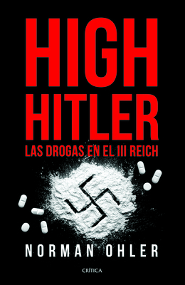 High Hitler: Las Drogas en el III Reich [Spanish] 6077473251 Book Cover