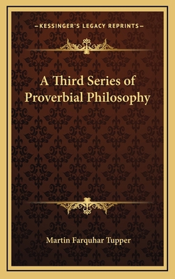 A Third Series of Proverbial Philosophy 1163367621 Book Cover